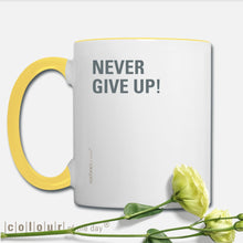 Angesagte Statement - Tasse "Never give up! Sunshine is just around the corner" (no. 04/7) - Tasse - |c|o|l|o|u|r| of the day®