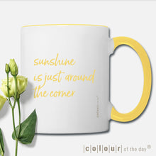 Angesagte Statement - Tasse "Never give up! Sunshine is just around the corner" (no. 04/7) - Tasse - |c|o|l|o|u|r| of the day®