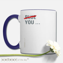 Angesagte Statement - Tasse "You is all I ever wanted" (no. 05/7) - Tasse - |c|o|l|o|u|r| of the day®