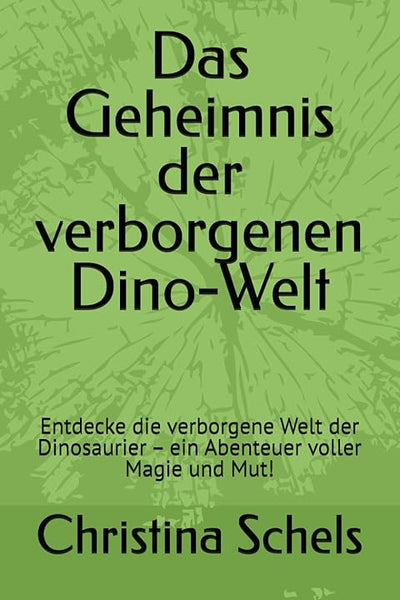 Das Geheimnis der verborgenen Dino - Welt – Ein spannendes Abenteuer für Kinder ab 4 Jahren - Roman - |c|o|l|o|u|r| of the day®