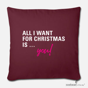 Kissenbezug "All I want for Christmas is you!" | Burgund - Wohnaccessoires - |c|o|l|o|u|r| of the day®