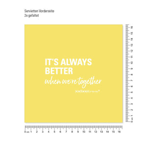 Papierservietten | It's always better … | 16,5x16,5 cm | 20 Stück - Haushaltsbedarf - |c|o|l|o|u|r| of the day®