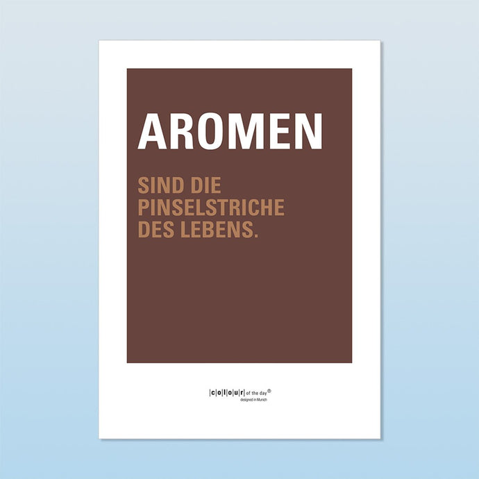 Poster “Aromen sind die Pinselstriche des Lebens” | Formate DIN A3 und DIN A2 - Poster - |c|o|l|o|u|r| of the day®