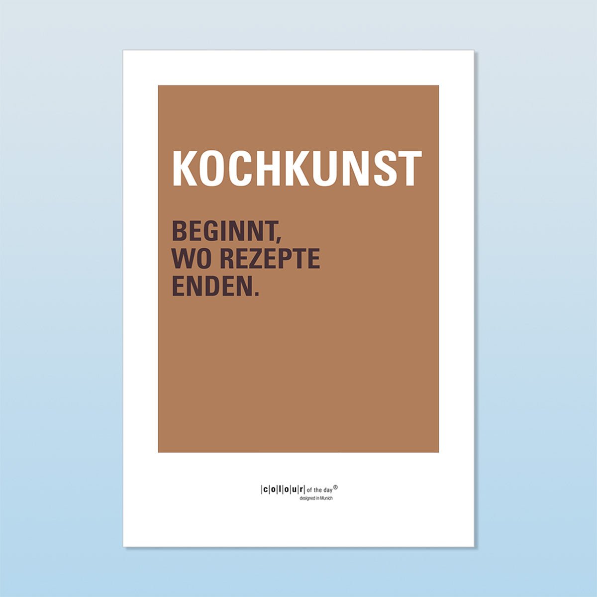 Poster “Kochkunst beginnt, wo Rezepte enden” | Formate DIN A3 und DIN A2 - Poster - |c|o|l|o|u|r| of the day®