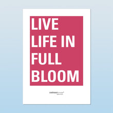 Poster „Live Life in Full Bloom“ | Formate DIN A3 und DIN A2 - Poster - |c|o|l|o|u|r| of the day®