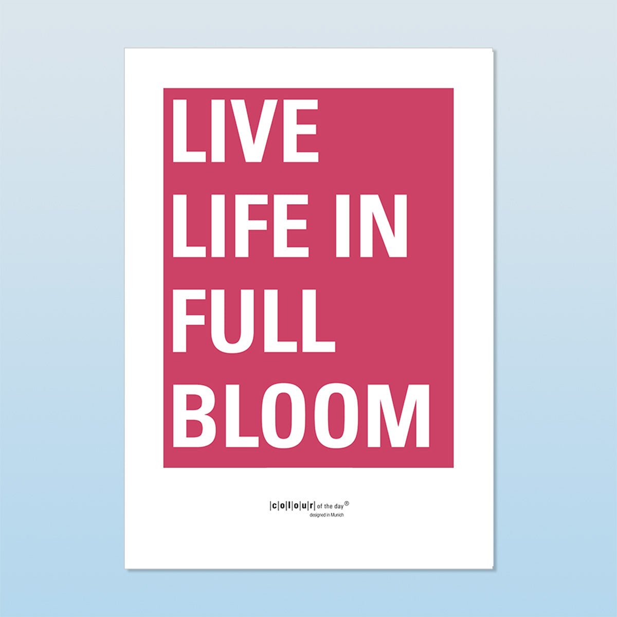 Poster „Live Life in Full Bloom“ | Formate DIN A3 und DIN A2 - Poster - |c|o|l|o|u|r| of the day®