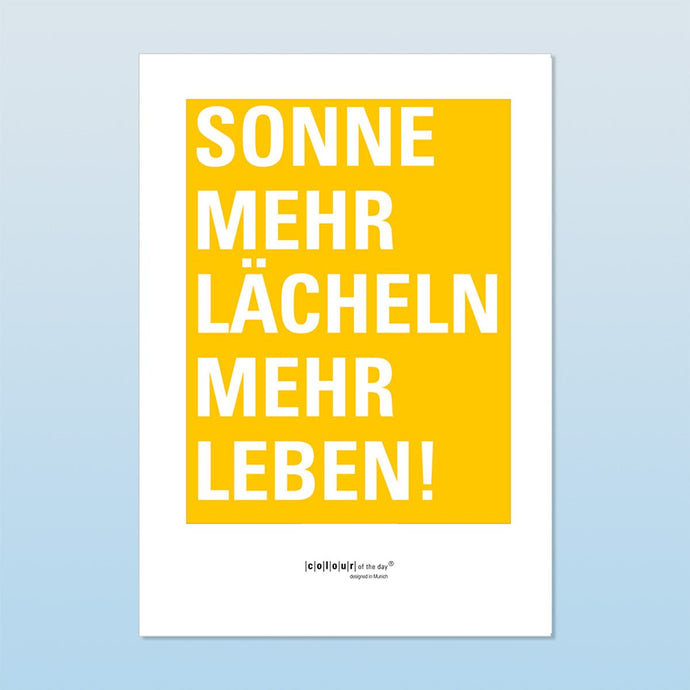 Poster „Sonne – Mehr Lächeln, Mehr Leben!“ | Formate DIN A3 und DIN A2 - Poster - |c|o|l|o|u|r| of the day®