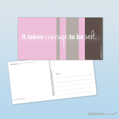 Postkarte "It takes courage to be soft." - Postkarte - |c|o|l|o|u|r| of the day®