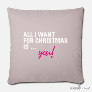 Kissenbezug "All I want for Christmas is you!" | Taupe